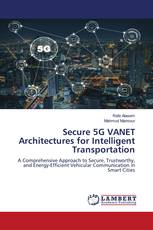 Secure 5G VANET Architectures for Intelligent Transportation