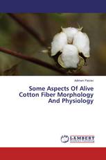 Some Aspects Of Alive Cotton Fiber Morphology And Physiology