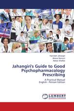 Jahangiri's Guide to Good Psychopharmacology Prescribing