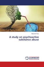 A study on psychoactive substance abuse