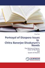 Portrayal of Diaspora Issues In Chitra Banerjee Divakaruni’s Novels