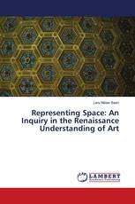 Representing Space: An Inquiry in the Renaissance Understanding of Art