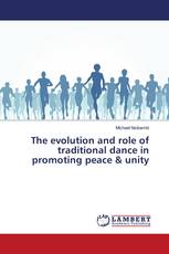 The evolution and role of traditional dance in promoting peace & unity