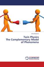 Twin Physics The Complementary Model of Phenomena