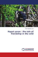 Hapat yaran : the tale of friendship in the wild