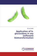 Application of b- glucosidase in soy isoflavone biotransformation