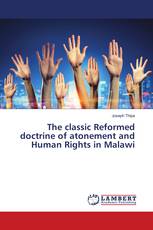 The classic Reformed doctrine of atonement and Human Rights in Malawi