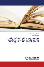 Study of burger's equation arising in fluid mechanics