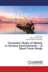 Corrosion Study of Metals in Various Environments – A Short Term Study