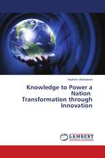 Knowledge to Power a Nation Transformation through Innovation