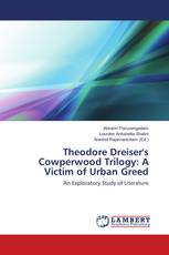 Theodore Dreiser's Cowperwood Trilogy: A Victim of Urban Greed