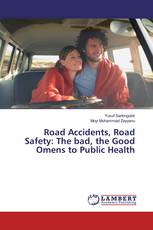 Road Accidents, Road Safety: The bad, the Good Omens to Public Health