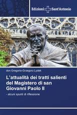 L’attualità dei tratti salienti del Magistero di san Giovanni Paolo II