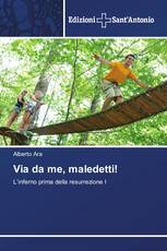Via da me, maledetti!