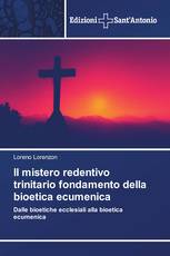 Il mistero redentivo trinitario fondamento della bioetica ecumenica