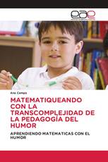 MATEMATIQUEANDO CON LA TRANSCOMPLEJIDAD DE LA PEDAGOGÍA DEL HUMOR