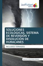 SOLUCIONES ECOLÓGICAS, SISTEMA DE REVERSIÓN Y DISOLUCIÓN DE HURACANES