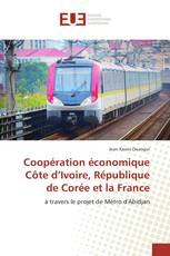 Coopération économique Côte d’Ivoire, République de Corée et la France