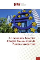 Le monopole bancaire français face au droit de l'Union européenne