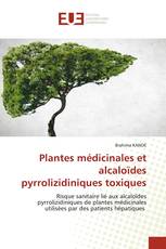 Plantes médicinales et alcaloïdes pyrrolizidiniques toxiques
