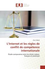 L’Internet et les règles de conflit de compétence internationale