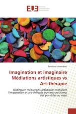 Imagination et imaginaire Médiations artistiques vs Art-thérapie