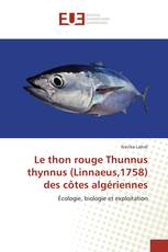 Le thon rouge Thunnus thynnus (Linnaeus,1758) des côtes algériennes