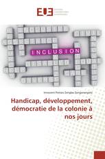 Handicap, développement, démocratie de la colonie à nos jours