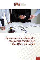 Répression du pillage des ressources minières en Rép. Dém. du Congo