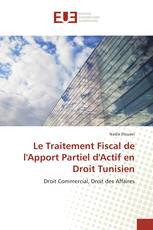 Le Traitement Fiscal de l'Apport Partiel d'Actif en Droit Tunisien