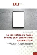 La conception du musée comme objet architectural contemporain