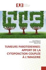 TUMEURS PAROTIDIENNES: APPORT DE LA CYTOPONCTION COUPLÉE À L’IMAGERIE