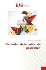 L'évolution de la notion de possession