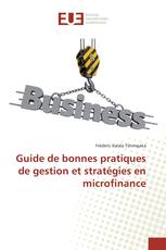 Guide de bonnes pratiques de gestion et stratégies en microfinance