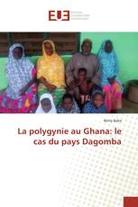 La polygynie au Ghana: le cas du pays Dagomba