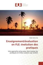 Enseignement/évaluation en FLE: évolution des pratiques