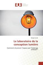 Le laboratoire de la conception lumière