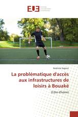 La problématique d'accès aux infrastructures de loisirs à Bouaké