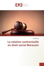 La relation contractuelle en droit social Marocain