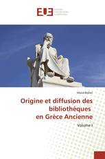 Origine et diffusion des bibliothèques en Grèce Ancienne