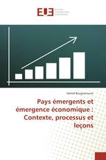 Pays émergents et émergence économique : Contexte, processus et leçons