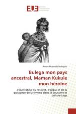Bulega mon pays ancestral, Maman Kukule mon héroïne
