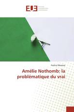 Amélie Nothomb: la problématique du vrai