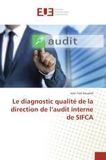 Le diagnostic qualité de la direction de l’audit interne de SIFCA