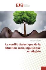 Le conflit dialectique de la situation sociolinguistique en Algérie