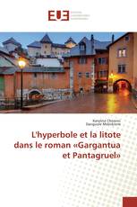 L'hyperbole et la litote dans le roman «Gargantua et Pantagruel»