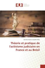 Théorie et pratique de l'activisme judiciaire en France et au Brésil