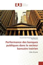 Performance des banques publiques dans le secteur bancaire ivoirien