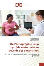 De l’échographie de la thyroïde maternelle au devenir des enfants nés