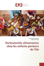 Particularités alimentaires chez les enfants porteurs de TSA